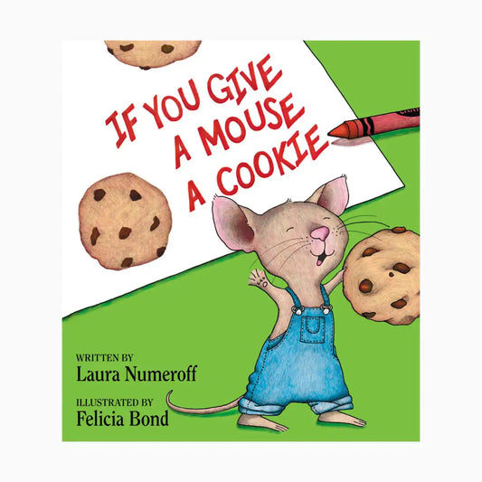 If You Give a Mouse a Cookie