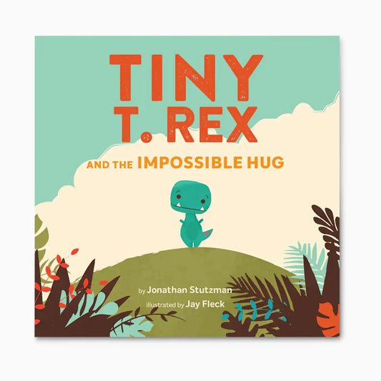 Tiny T. Rex and the Impossible Hug